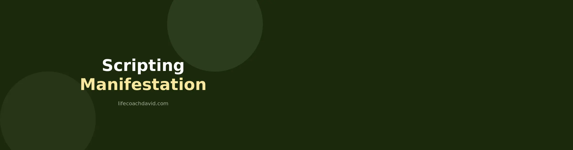 Scripting Manifestation Guide